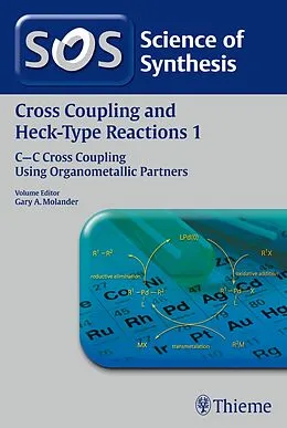 E-Book (epub) Science of Synthesis: Cross Coupling and Heck-Type Reactions Vol. 1 von Gary A. Molander