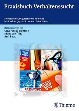 E-Book (epub) Praxisbuch Verhaltenssucht von Oliver Bilke-Hentsch, Klaus Wölfling, Anil Batra