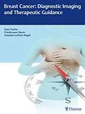 E-Book (pdf) Breast Cancer: Diagnostic Imaging and Therapeutic Guidance von Uwe Fischer, Friedemann Baum, Susanne Luftner-Nagel