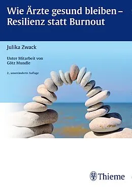 E-Book (epub) Wie Ärzte gesund bleiben - Resilienz statt Burnout von Julika Zwack
