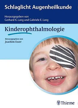 E-Book (pdf) Schlaglicht Augenheilkunde: Kinderophthalmologie von Joachim Esser, Gerhard K. Lang, Gabriele E. Lang