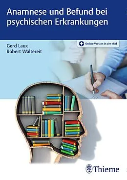 E-Book (pdf) Anamnese und Befund bei psychischen Erkrankungen von Gerd Laux, Robert Waltereit