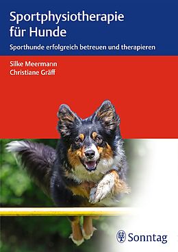 Fester Einband Sportphysiotherapie für Hunde von Silke Meermann, Christiane Gräff