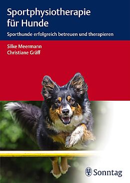 E-Book (epub) Sportphysiotherapie für Hunde von Silke Meermann, Christiane Gräff