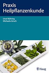 Kartonierter Einband Praxis Heilpflanzenkunde von Ursel Bühring, Michaela Girsch