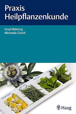 E-Book (epub) Praxis Heilpflanzenkunde von Ursel Bühring, Michaela Girsch