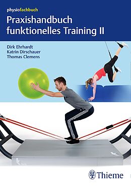 E-Book (epub) Praxishandbuch funktionelles Training II von Dirk Ehrhardt, Katrin Dirschauer, Thomas Clemens