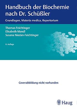 E-Book (pdf) Handbuch der Biochemie nach Dr. Schüßler von Thomas Feichtinger, Elisabeth Mandl, Susana Niedan-Feichtinger