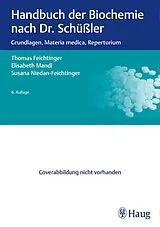 E-Book (epub) Handbuch der Biochemie nach Dr. Schüßler von Thomas Feichtinger, Elisabeth Mandl, Susana Niedan-Feichtinger
