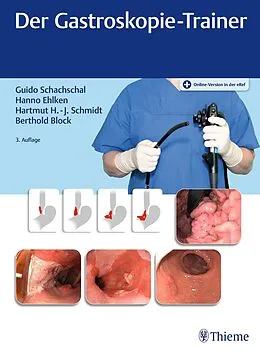 E-Book (epub) Der Gastroskopie-Trainer von Guido Schachschal, Hanno Ehlken, Hartmut H.-J. Schmidt