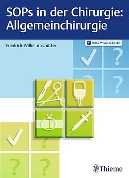 E-Book (pdf) SOPs in der Chirurgie - Allgemeinchirurgie von Friedrich-Wilhelm Schütter