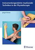 E-Book (epub) Instrumentengestützte myofasziale Techniken in der Physiotherapie von Jürgen Förster