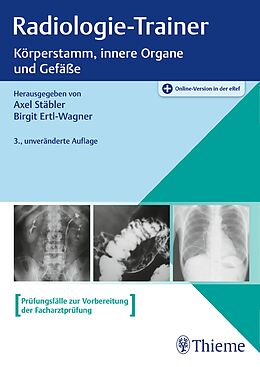 Set mit div. Artikeln (Set) Radiologie-Trainer Körperstamm, innere Organe und Gefäße von Axel Stäbler, Birgit Ertl-Wagner
