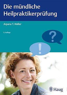 Kartonierter Einband Die mündliche Heilpraktikerprüfung von Arpana Tjard Holler