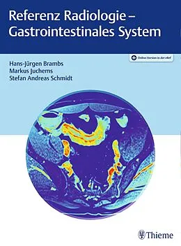 E-Book (pdf) Referenz Radiologie - Gastrointestinales System von Hans-Jürgen Brambs, Markus Juchems, Stefan Andreas Schmidt
