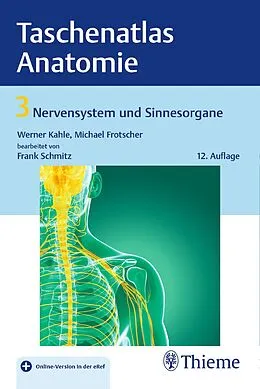 E-Book (pdf) Taschenatlas Anatomie, Band 3: Nervensystem und Sinnesorgane von Werner Kahle, Michael Frotscher, Frank Schmitz