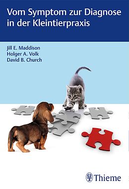Kartonierter Einband Vom Symptom zur Diagnose in der Kleintierpraxis von Jill Maddison, Holger Volk, David B. Church