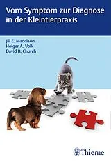 E-Book (pdf) Vom Symptom zur Diagnose in der Kleintierpraxis von Jill Maddison, Holger Volk, David B. Church