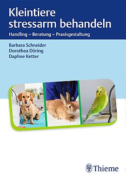 Fester Einband Kleintiere stressarm behandeln von Barbara Schneider, Dorothea Döring, Daphne Ketter