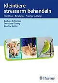 E-Book (epub) Kleintiere stressarm behandeln von Barbara Schneider, Dorothea Döring, Daphne Ketter