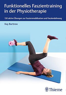E-Book (pdf) Funktionelles Faszientraining in der Physiotherapie von Kay Bartrow