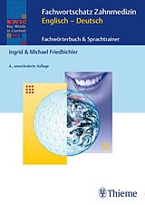 E-Book (pdf) KWIC-Web Fachwortschatz Zahnmedizin Englisch - Deutsch von Ingrid Friedbichler, Michael Friedbichler
