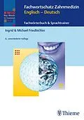 E-Book (pdf) KWIC-Web Fachwortschatz Zahnmedizin Englisch - Deutsch von Ingrid Friedbichler, Michael Friedbichler