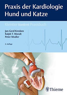 E-Book (pdf) Praxis der Kardiologie Hund und Katze von Jan-Gerd Kresken, Ralph T. Wendt, Peter Modler
