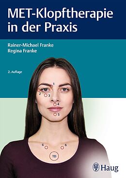 Kartonierter Einband MET-Klopftherapie in der Praxis von Rainer-Michael Franke, Regina Franke