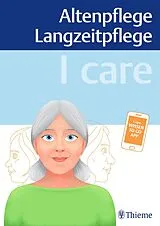 Kartonierter Einband I care Altenpflege Langzeitpflege von Susanne Andreae, Walter Anton, Jasmin Schön