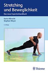 Kartonierter Einband Stretching und Beweglichkeit von Karin Albrecht, Stephan Meyer