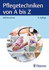 Kartonierter Einband Pflegetechniken von A bis Z von Olaf Kirschnick
