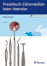 E-Book (epub) Praxisbuch Zahnmedizin beim Heimtier von Stefan Gabriel