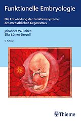 Kartonierter Einband Funktionelle Embryologie von Johannes W. Rohen, Elke Lütjen-Drecoll