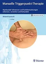 Fester Einband Manuelle Triggerpunkt-Therapie von Roland Gautschi