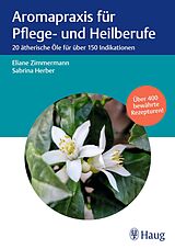 E-Book (pdf) Aromapraxis für Pflege- und Heilberufe von Eliane Zimmermann, Sabrina Herber