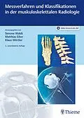 E-Book (epub) Messverfahren und Klassifikationen in der muskuloskelettalen Radiologie von Simone Waldt, Matthias Eiber, Klaus Wörtler
