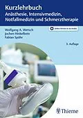 E-Book (epub) Kurzlehrbuch Anästhesie, Intensivmedizin, Notfallmedizin und Schmerztherapie von Wolfgang A. Wetsch, Jochen Hinkelbein, Fabian Spöhr