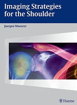 E-Book (epub) Imaging Strategies for the Shoulder von Jürgen Mäurer