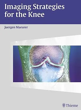 E-Book (epub) Imaging Strategies for the Knee von Jürgen Mäurer