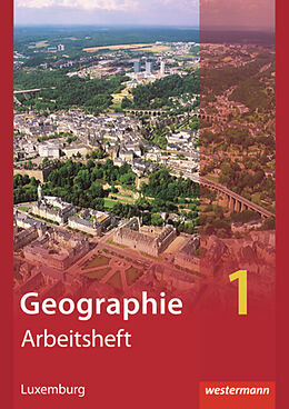 Geheftet Diercke Geographie / Diercke Geographie - Ausgabe 2012 für Luxemburg von Frank Bronder, Gisèle Coner, Nicole u a Ganser-Servé