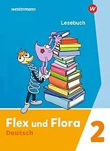Kartonierter Einband Flex und Flora - Ausgabe 2021 von Nadine Pistor, Elke Schnepf-Rimsa