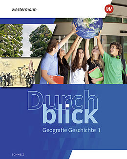 Fester Einband Durchblick Geografie Geschichte - Ausgabe für die Schweiz 2025 von Frédéric Oberholzer, Emanuel Baeriswyl, Tobias Suter