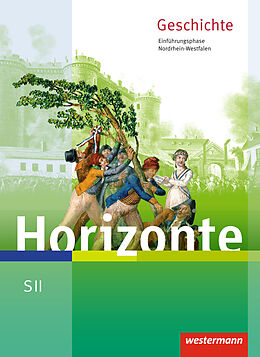 Fester Einband Horizonte - Geschichte für die SII in Nordrhein-Westfalen - Ausgabe 2014 von Ulrich (Prof. Dr.) Baumgärtner, Klaus Fieberg, Iris u a Hausberger