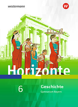 Fester Einband Horizonte - Geschichte für Gymnasien in Bayern - Ausgabe 2018 von Ulrich (Prof. Dr.) Baumgärtner, Verena (Dr.) Espach, Iris u a Hausberger