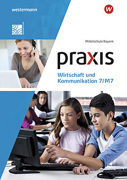 Kartonierter Einband Praxis Wirtschaft und Kommunikation - Ausgabe 2019 für Mittelschulen in Bayern von Lisa Mann
