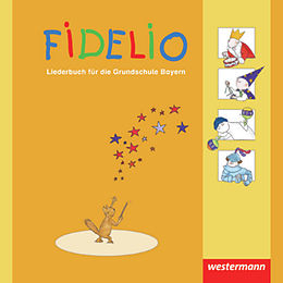 Geheftet (Geh) Fidelio Liederbuch / Fidelio - Ausgabe 2008 für Bayern von 