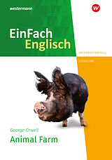 Kartonierter Einband Animal Farm. EinFach Englisch New Edition Unterrichtsmodelle von George Orwell, Kathrin Auer