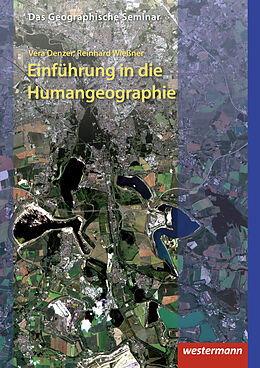 Kartonierter Einband Einführung in die Humangeographie von Vera Denzer, Reinhard Wießner