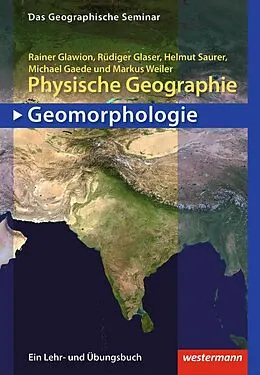 E-Book (epub) Physische Geographie - Geomorphologie von Rainer Glawion, Rüdiger Glaeser, Helmut Saurer